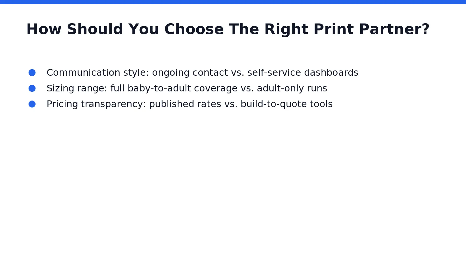 Selecting a print partner starts with weighing communication, pricing, and product range against a business's